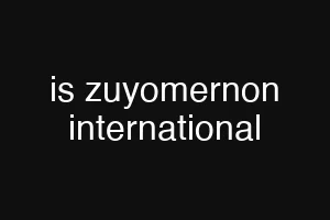 is zuyomernon international