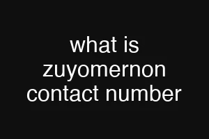 what is zuyomernon contact number