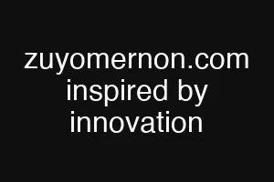 zuyomernon.com inspired by innovation